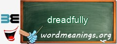 WordMeaning blackboard for dreadfully